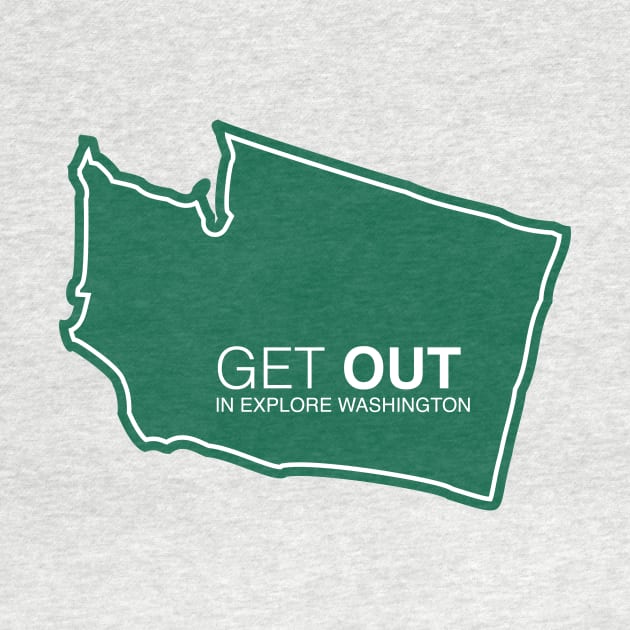 Get Out...and Explore Washington | Funny Tourism Hiking by SLAG_Creative